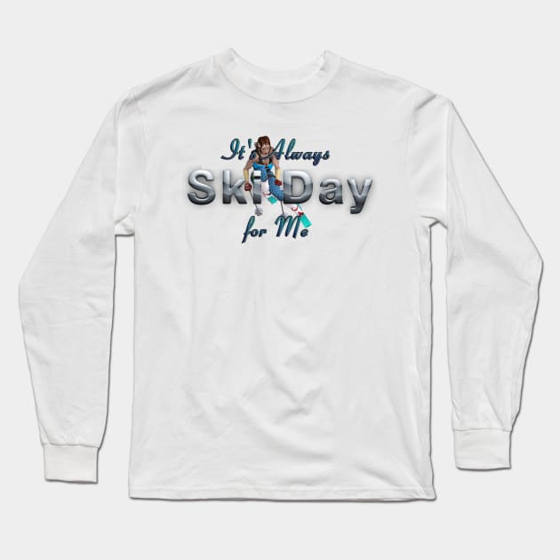 Ski Day for Me Long Sleeve T-Shirt by teepossible